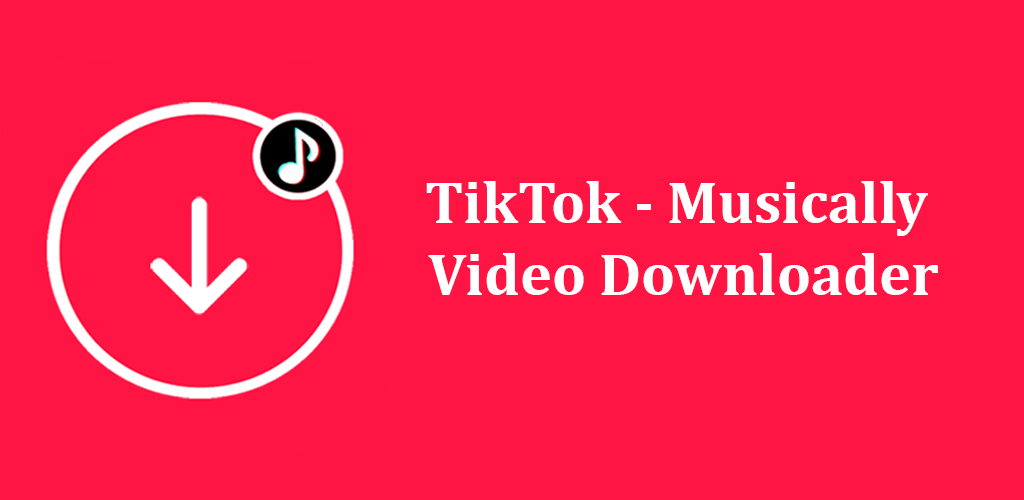 Video download tek tok TikDown